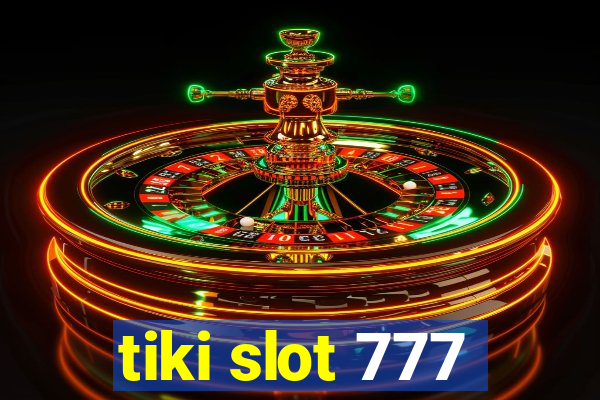 tiki slot 777