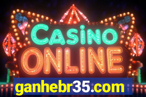 ganhebr35.com