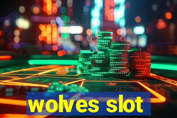 wolves slot