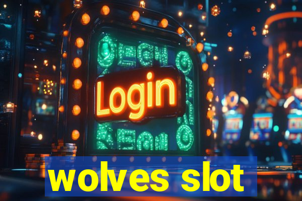 wolves slot