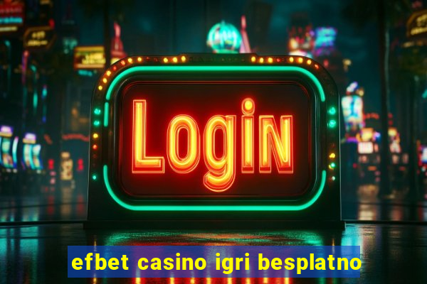 efbet casino igri besplatno