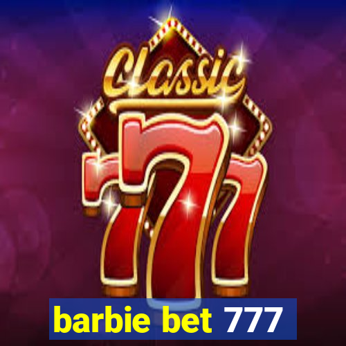 barbie bet 777