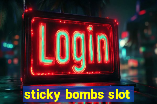 sticky bombs slot