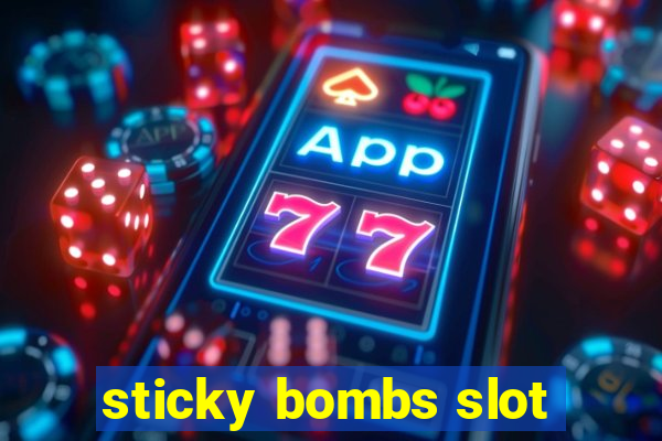 sticky bombs slot