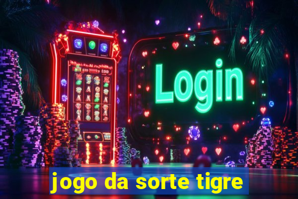 jogo da sorte tigre