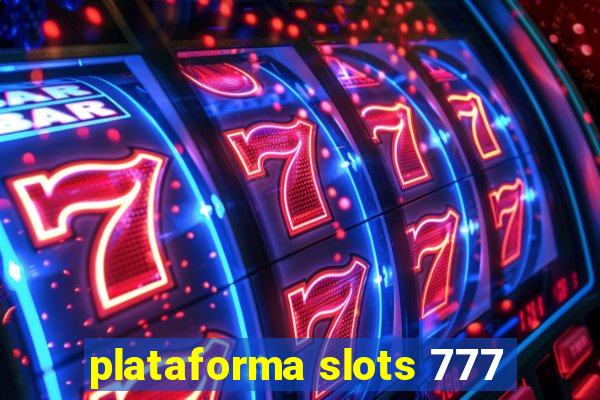 plataforma slots 777