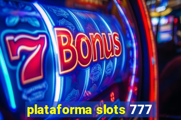 plataforma slots 777