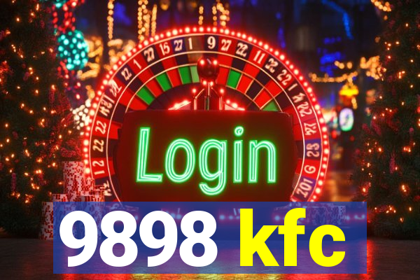 9898 kfc