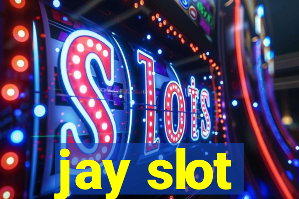 jay slot