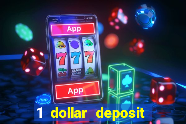 1 dollar deposit online casino