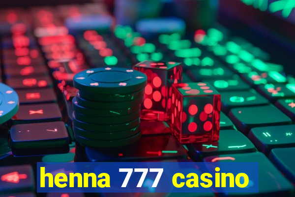 henna 777 casino