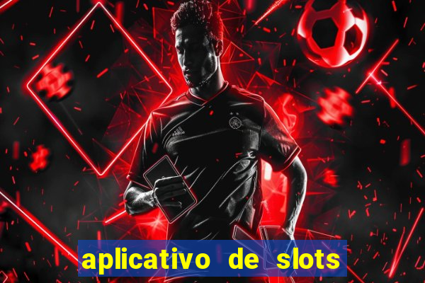 aplicativo de slots que pagam