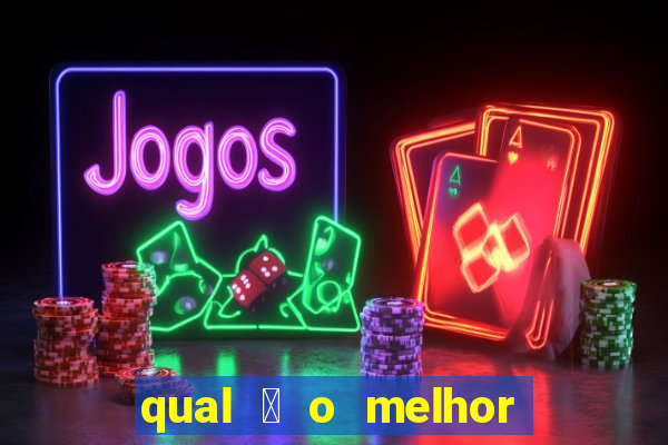 qual 茅 o melhor site de apostas