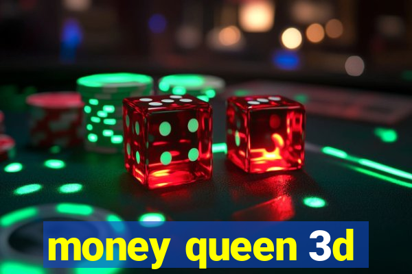 money queen 3d