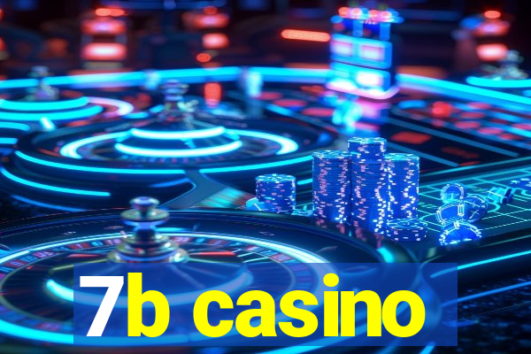 7b casino