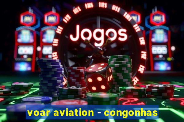 voar aviation - congonhas