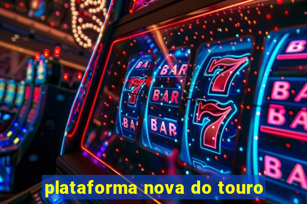 plataforma nova do touro