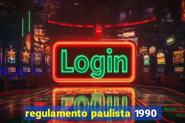 regulamento paulista 1990