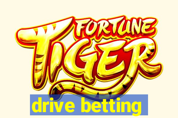 drive betting