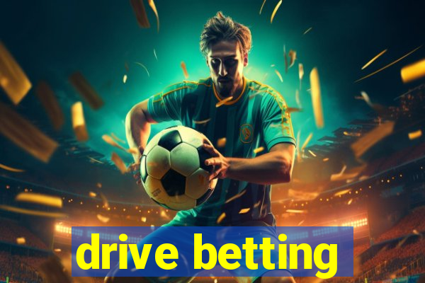 drive betting