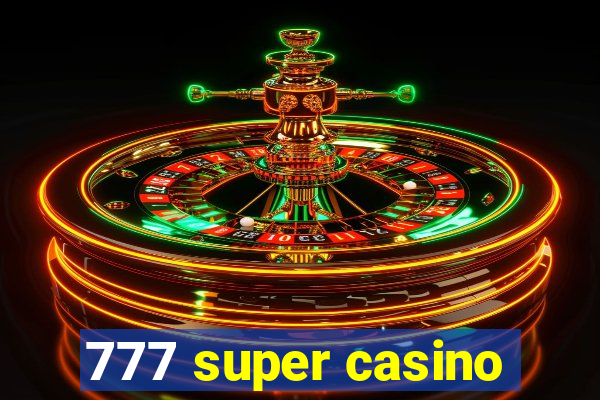 777 super casino