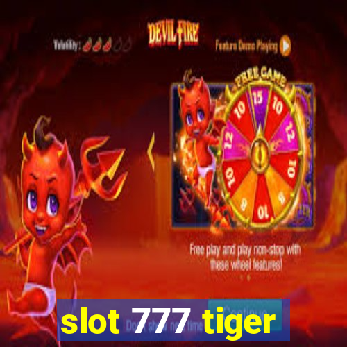 slot 777 tiger