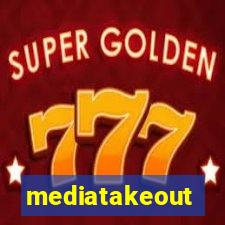 mediatakeout