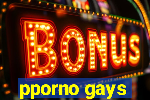 pporno gays