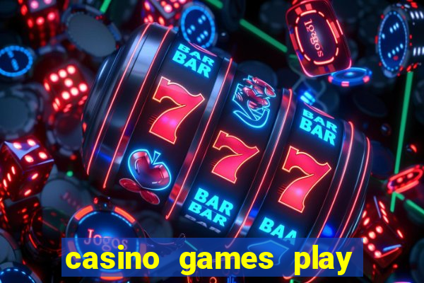 casino games play real money