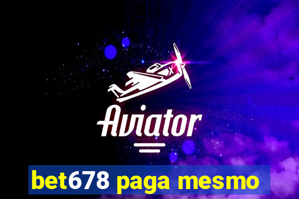 bet678 paga mesmo