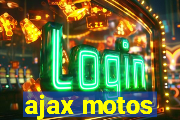 ajax motos