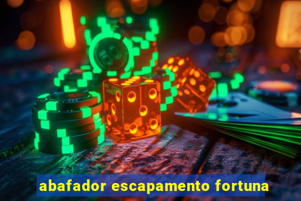 abafador escapamento fortuna