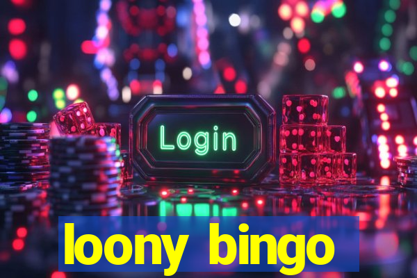 loony bingo