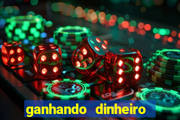 ganhando dinheiro agora bbrbet