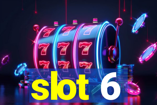 slot 6