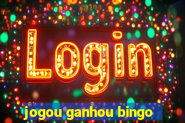 jogou ganhou bingo