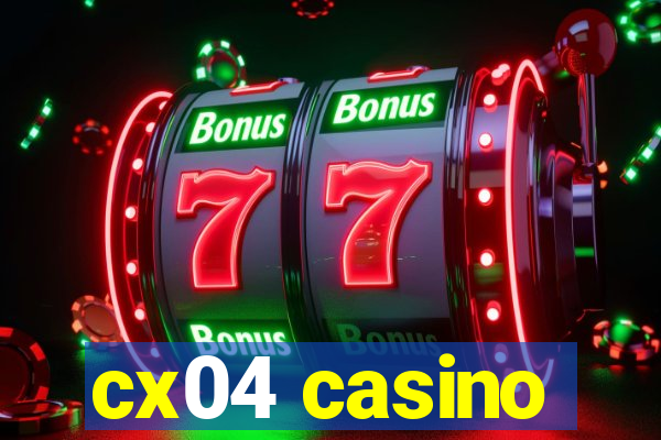 cx04 casino