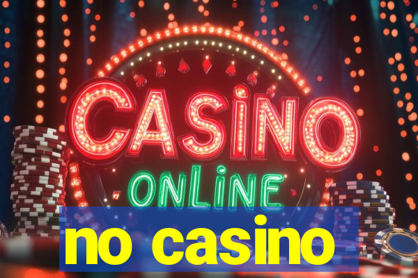 no casino