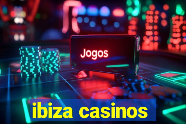 ibiza casinos