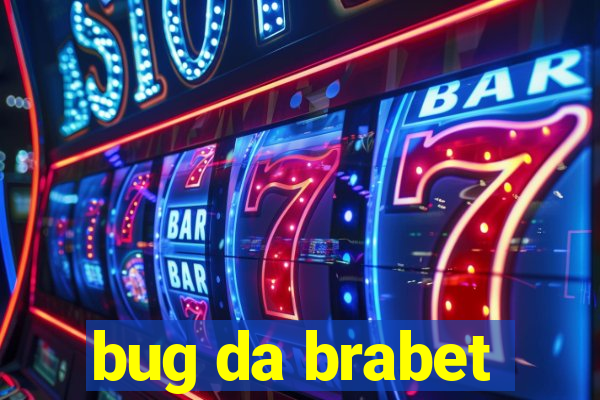 bug da brabet