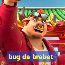 bug da brabet