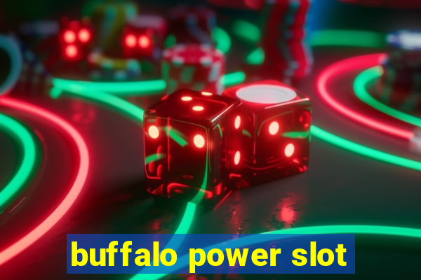 buffalo power slot