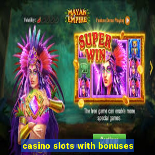 casino slots with bonuses