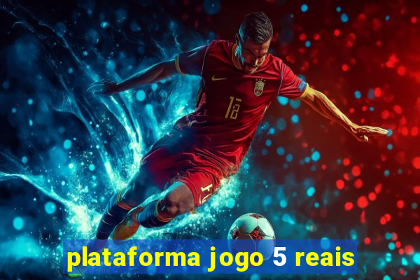 plataforma jogo 5 reais