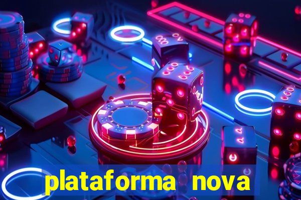 plataforma nova pagando muito hoje