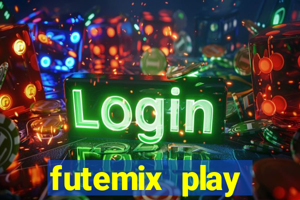 futemix play futebol ao vivo