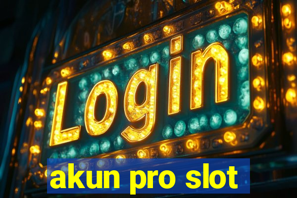 akun pro slot