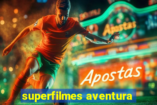 superfilmes aventura