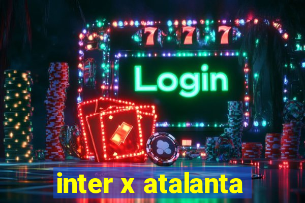 inter x atalanta