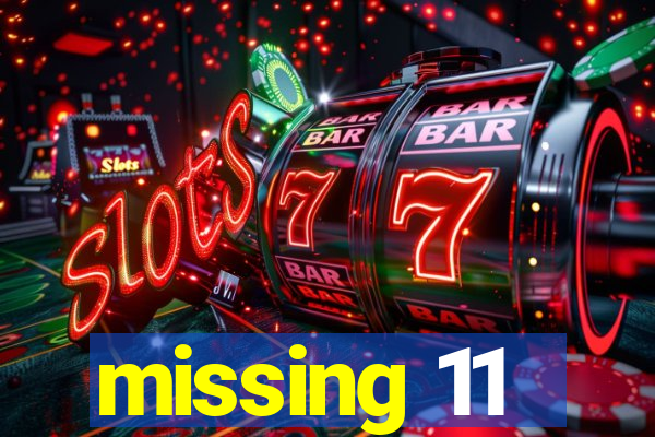 missing 11